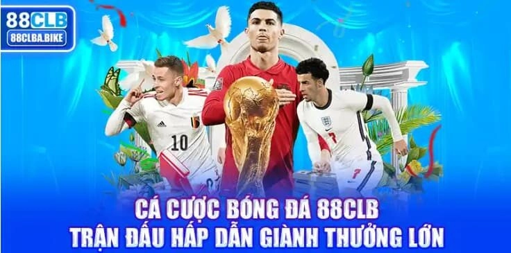 Cá Cược Bóng Đá 88CLB – Giành Thưởng Lớn