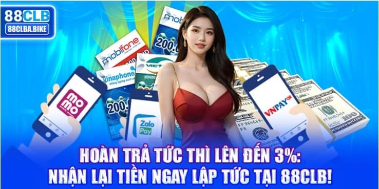 hoan-tra-tuc-thi-len-den-3-nhan-lai-tien-ngay-lap-tuc-tai-88clb-