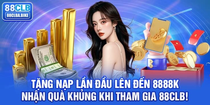 Ưu Đãi Khủng: Tặng Nạp Lần Đầu Lên Đến 8888K Tại 88CLB