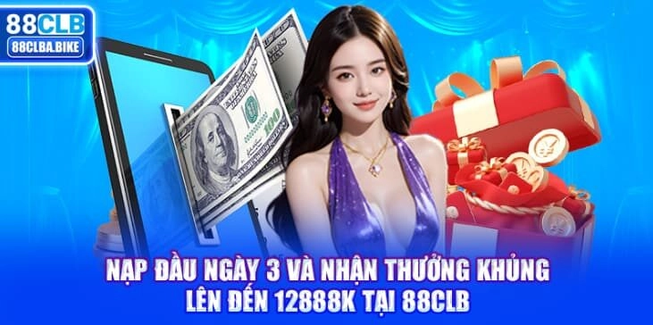 Nạp ngày 3 thưởng lên đến 12888K