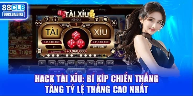 Hack Tài Xỉu: Bí Kíp Chiến Thắng Tăng Tỷ Lệ Thắng Cao Nhất