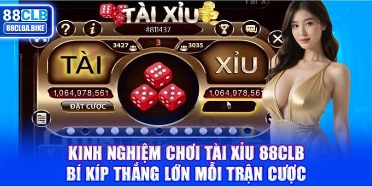 Kinh Nghiệm Chơi Tài Xỉu Tại Nhà Cái 88CLB