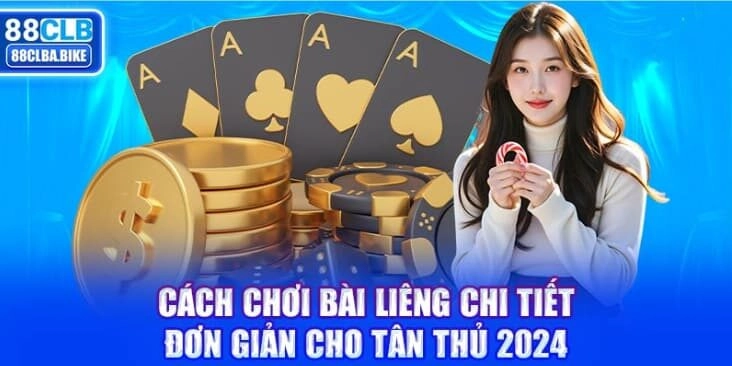 Cách Chơi Bài Liêng Chi Tiết, Đơn Giản Cho Tân Thủ 2024